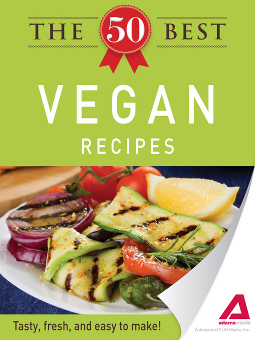 Title details for The 50 Best Vegan Recipes by Editors of Adams Media - Available